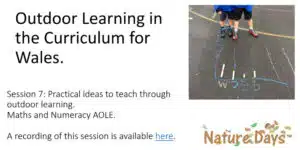 Session  7: Practical ideas to teach through outdoor learning. Maths and Numeracy AOLE